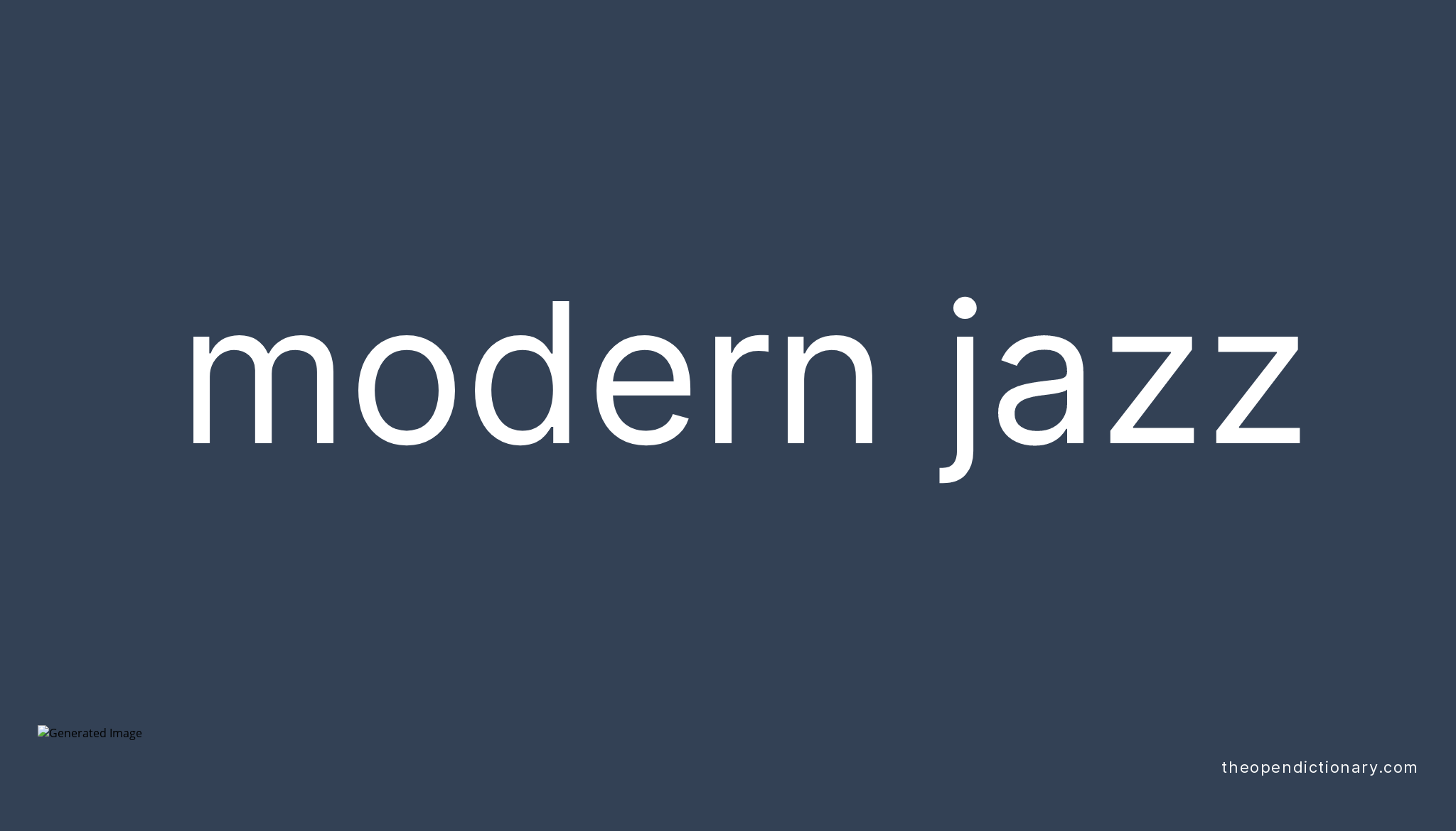 Modern jazz Meaning of Modern jazz Definition of Modern jazz